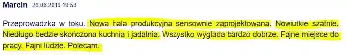 Użytkownik Marcin w dniu 26.06.2019 wychwala 
                nową halę produkcyjną, nowe szatnie, kuchnie oraz stołówkę